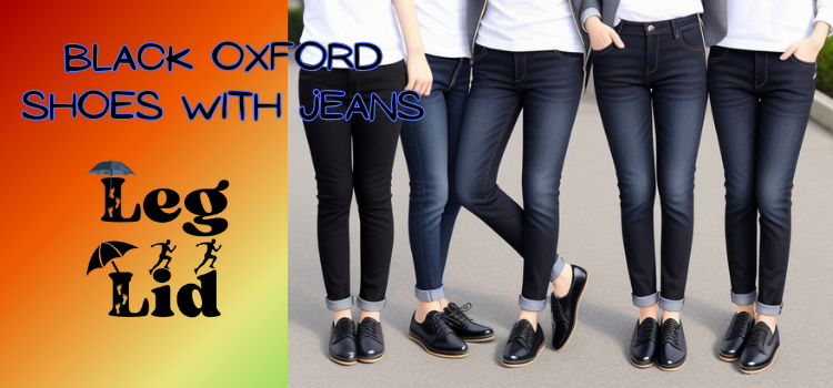 Black Oxford Shoes With Jeans