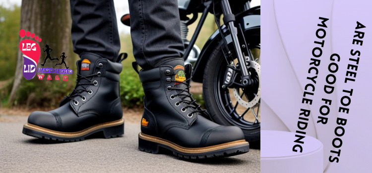 Steel Toe Boots for Motorcycle Riding