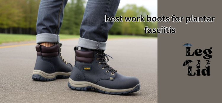 best work boots for plantar fasciitis 2