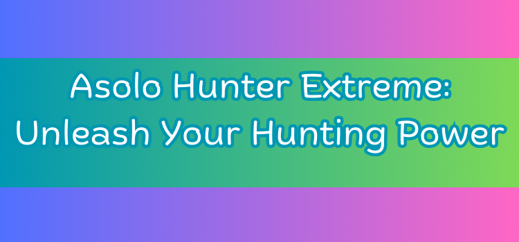 Asolo Hunter Extreme