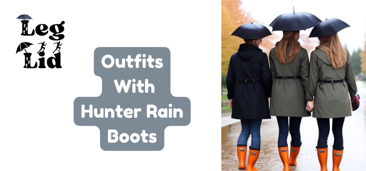 Outfits With Hunter Rain Boots